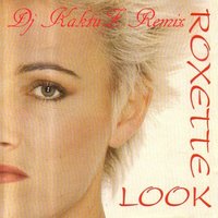 DJ KaktuZ - Roxette - The Look (KaktuZ Remix)