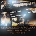 Boris D1AMOND - Global Deejays vs Qidd – The Sound Of San Francisco ( Dj Boris D1AMOND & DJ EN Booty Mix 2012 )