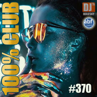 DJ KOLESKY - 100% CLUB # 370 on Radio ABF