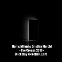 Nikolai Nickel(H) - Nari & Milani & Cristian Marchi - The Creeps  [Nickolay Nickel(H) Edit]