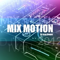 Dj Ivan Vegas - Dj Ivan Vegas - mix motion