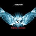 ZUBZONSKI - Zubzonski - Trance Session 05