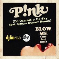 Dj Sky - Pink - Blow me (DJ Ozeroff & DJ Sky feat. Sanya Dymov Radio Edit)