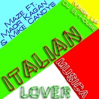 Dj El-House - Maze Ft. Maor Kagan & Mike Candys - Italian lover Musica (Dj El-House Mash Up)