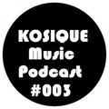 Kosique Music Podcast - Kosique Music Podcast(#003)