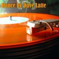 DaveLate - Tech Dance by Dave Latte