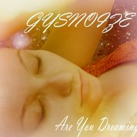 GYSNOIZE - GYSNOIZE - Are You Dreaming