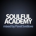 pavel svetlove - Soulful ACADEMY 06 mixed by Pavel Svetlove 