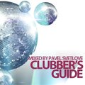 pavel svetlove - Clubbers Guide mixed by Pavel Svetlove 