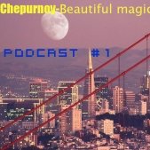 Oxyd - Сhepurnoy-Beautiful magic(Podcast#1)