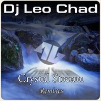 Dj Leo Chad - Dj Leo Chad - Crystal Stream (Remix Radio cut)