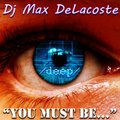 Max DeLacoste - You must be...