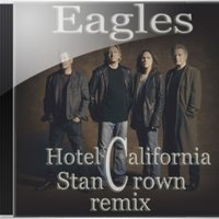 Stan Crown - Eagles - Hotel California (Stan Crown Remix)