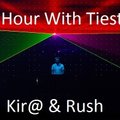 Kira & Rush - 1 Hour With Tiesto 002