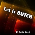 Kevin Guest - Let is DUTCH