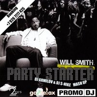 Dj Armilov - Will Smith feat. Purple Project - Party Starter ( Dj Armilov & Dj S-Nike Mash Up )