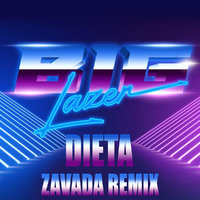 Zavada - BIG LAZER - DIETA (ZAVADA RADIO REMIX)