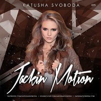 Katusha Svoboda - Music by Katusha Svoboda - Jackin Motion #035