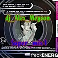 Dj Alex Mixson - Dj Alex Meyson (Super edition rave)