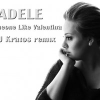 DJ Kratos - Adele Vs. Dune & Alesso - Someone Like Valentina (DJ Kratos remix)