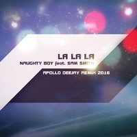 APOLLO DEEJAY - NAUGHTY BOY - LA LA LA (APOLLO DEEJAY REMIX)