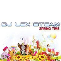 Dj Lex Steam - SPRING TIME (March 2012 mix)