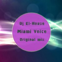 Dj El-House - Miami Voice (Original Mix)