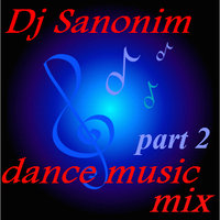 Dj Sanonim - Dance music mix part 2