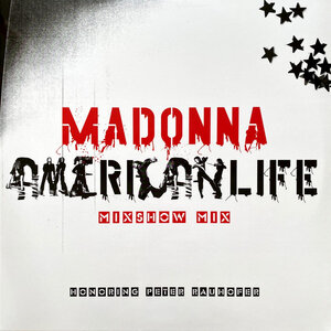 MADONNA - AMERICAN LIFE MIXSHOW MIX 2023 (R1 706222, LTD., 12") RHINO/EU MINT (0603497835294)