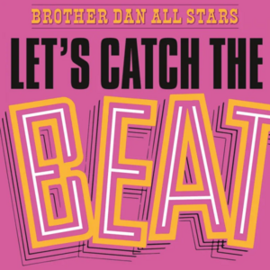 Brother Dan All Stars - Let's Catch The Beat Vinyl LP