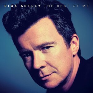 Rick Astley - The Best Of Me (2019/2022) Vinyl LP