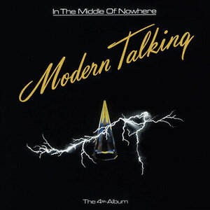 Modern Talking - In The Middle Of Nowhere (1986/2023) Vinyl LP