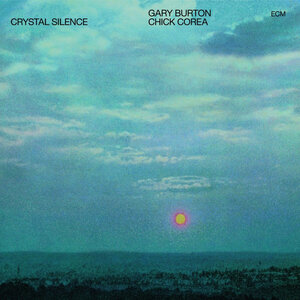 Gary Burton / Chick Corea - Crystal Silence (1973/2017) Vinyl LP