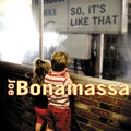 JOE BONAMASSA – SO IT"S LIKE THAT 2012 (PRD71561) PROVOGUE/EU MINT (8712725715610)