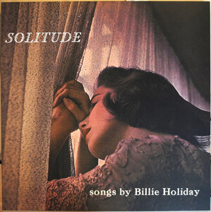 BILLIE HOLIDAY - SOLITUDE 1956/2021 (SRPD0006) SECOND RECORDS/EU MINT (9003829977158)