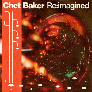 Various – Chet Baker Re:imagined (2025) Vinyl LP