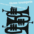 ART FARMER, DONALD BYRD, IDREES SULIEMAN – 3 TRUMPETS 1957/2015 (7092) PRESTIGE/EU MINT (0888072361447)