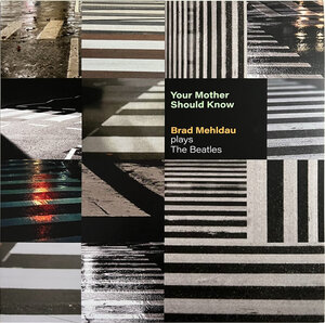 Brad Mehldau – Your Mother Should Know: Brad Mehldau Plays The Beatles (2023) Vinyl LP