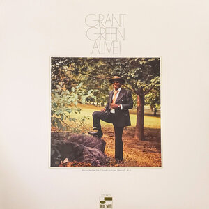 GRANT GREEN - ALIVE! 1970/2019 (BST 84360, 180 gm.) BLUE NOTE/EU MINT (0602508073854)