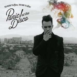 PANIC! AT THE DISCO – TOO WEIRD TO LIVE, TOO RARE TO DIE! 2013 (536640-1) DECAYDANCE/EU MINT (0075678683633)