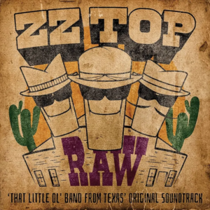 ZZ Top: Raw (That Little Ol Band From Texas Original Soundtrack)