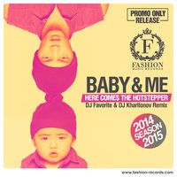 DJ FAVORITE - Baby & Me - Here Comes The Hotstepper (DJ Favorite & DJ Kharitonov Remix)