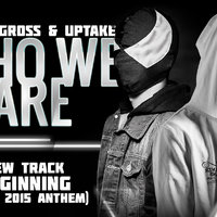 Who We Are - Marto Gross & Uptake - Beginning