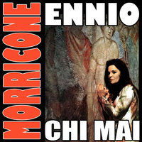 Micheletto - Ennio Morricone – Chi Mai (Micheletto remix)