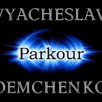 Vyacheslav Demchenko - Parkour