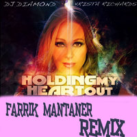 Farrik Mantaner - DJ Diamond feat. Krisa Richards - Holding My Heart Out (Farrik Mantaner Remix)