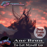 Dj Kapral - Ane Brun - To Let Myself Go (Dj Kapral Remix)