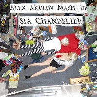 Alex Akulov - Sia & DJ Nejtrino & DJ Baur & Dustin Que - Chandelier (Alex Akulov Trap Mah-up )