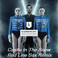 Red Line - The Avener & Kadebostany - Castle In The Snow (Red Line Sax Remix)