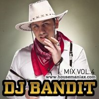 DJ BANDIT - DJ BANDIT - HOUSEMANIAX.COM vol.4